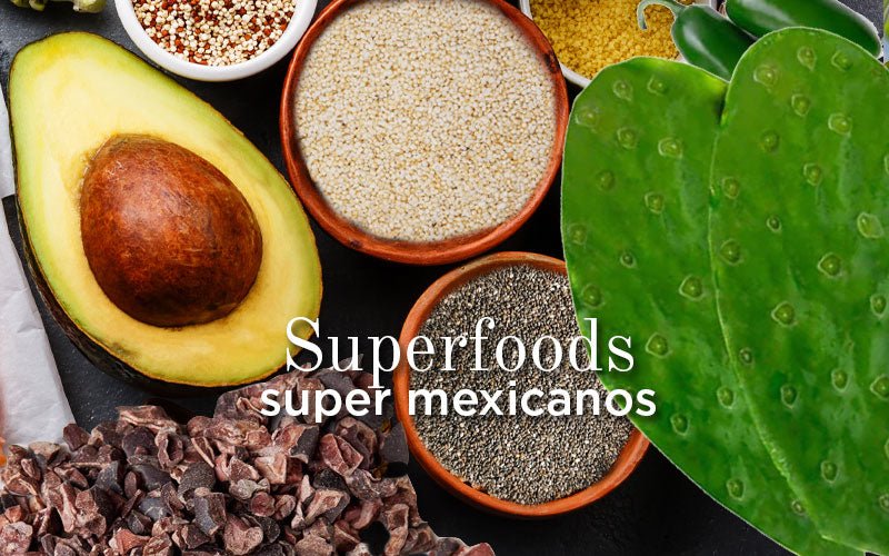 Superfoods mexicanos super cotidianos