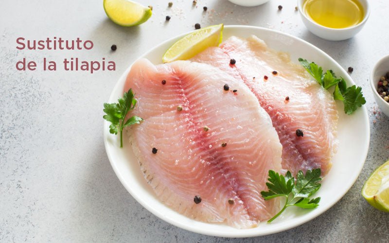 ¿Con qué pescado sustituyo a la tilapia?