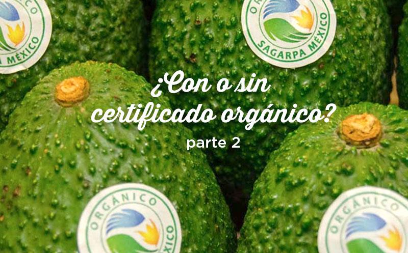 Con o sin certificado órganico - parte 2