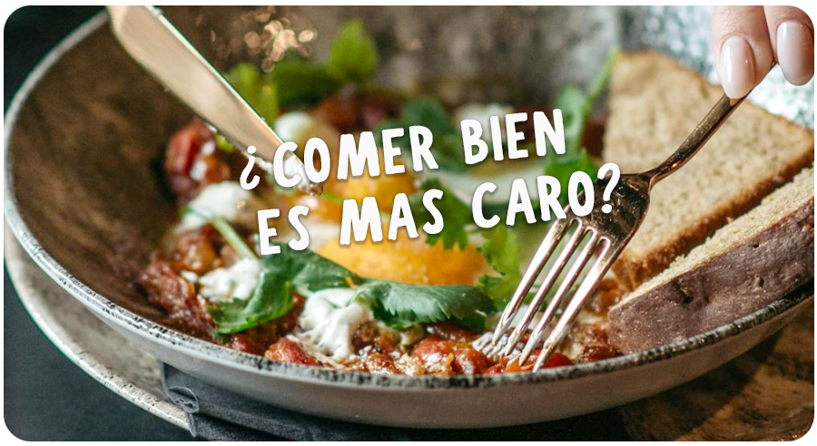 ¿Por qué sentimos que comer “bien” es más caro?