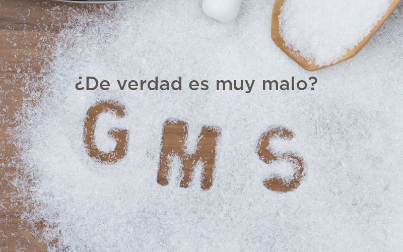 ¿Es tan malo el glutamato monosódico o GMS?