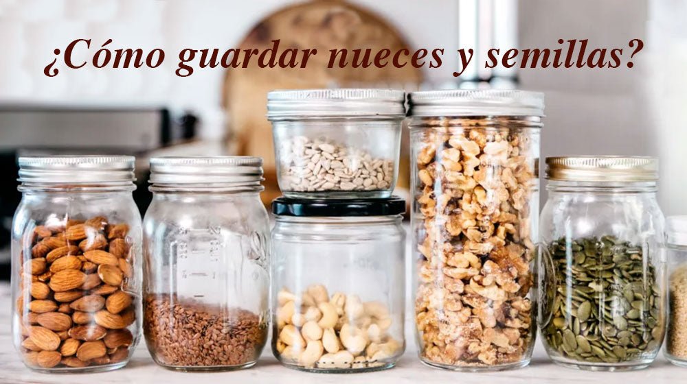 ¿Guardas bien las nueces y semillas?